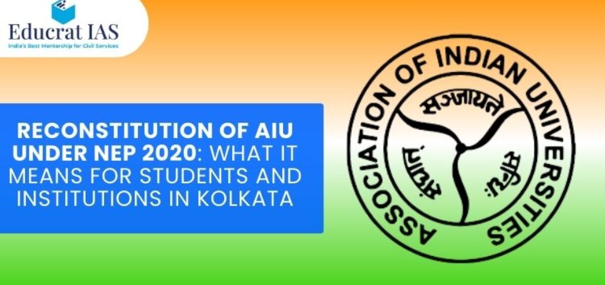 Reconstitution of AIU under NEP 2020: What It Means for Students and Institutions in Kolkata
